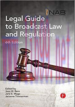 NAB Legal Guide to Broadcast Law and Regulation 6th Edition,