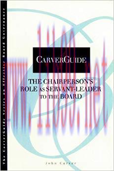 (PDF)CarverGuide 04: The Chairperson’s Role as Servant-Leader to the Board (J-B Carver Board Go...