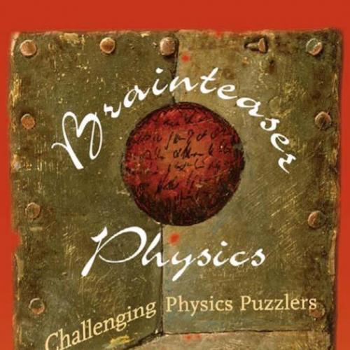 Brainteaser Physics_ Challenging Physics Puzzlers