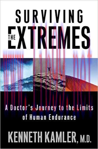 (PDF)Surviving the Extremes: A Doctor’s Journey to the Limits of Human Endurance 1st Edition