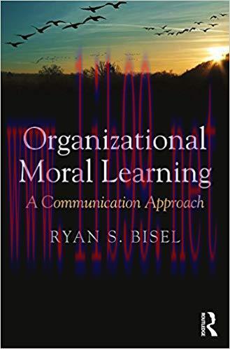 Organizational Moral Learning: A Communication Approach 1st Edition,