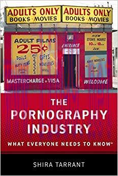 The Pornography Industry: What Everyone Needs to Know (What Everyone Needs To Know®) 1st Editio...