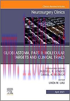 [AME]Glioblastoma, Part II: Molecular Targets and Clinical Trials, An Issue of Neurosurgery Cli...
