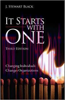 It Starts with One: Changing Individuals Changes Organizations 3rd Edition,
