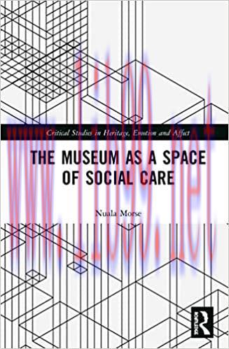 (PDF)The Museum as a Space of Social Care (Critical Studies in Heritage, Emotion and Affect)