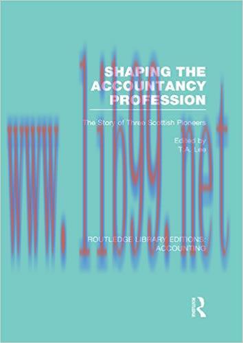 (PDF)Shaping the Accountancy Profession (RLE Accounting): The Story of Three Scottish Pioneers ...