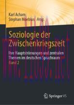 [PDF]Soziologie der Zwischenkriegszeit. Ihre Hauptströmungen und zentralen Themen im deutschen ...
