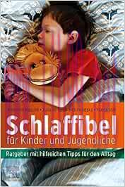 [AME]Schlaffibel für Kinder und Jugendliche: Ratgeber mit hilfreichen Tipps für den Alltag (Tru...