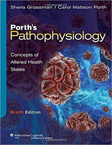 Porth’s Pathophysiology - Concepts of Altered Health States (Sheila Grossman),9e