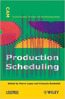(PDF)Production Scheduling (Control Systems, Robotics and Manufacturing) 1st Edition