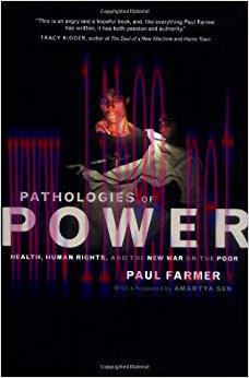(PDF)Pathologies of Power: Health, Human Rights, and the New War on the Poor (California Series...
