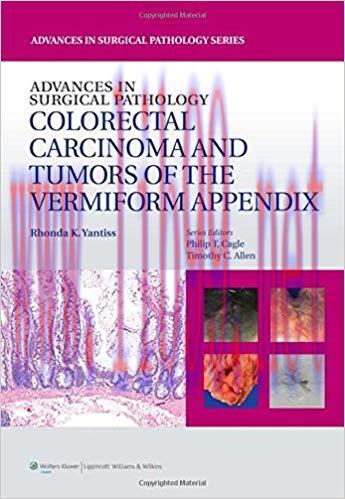 [PDF]Advances in Surgical Pathology - Colorectal Carcinoma and Tumors of the Vermiform Appendix...