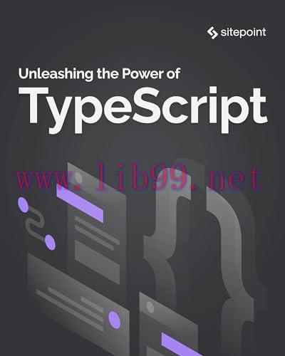 [FOX-Ebook]Unleashing the Power of TypeScript