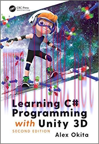 Learning C# Programming with Unity 3D, second edition 2nd Edition,