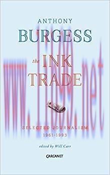 The Ink Trade: Selected Journalism 1961 – 1993