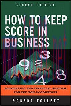 (PDF)How to Keep Score in Business: Accounting and Financial Analysis for the Non-Accountant 2n...