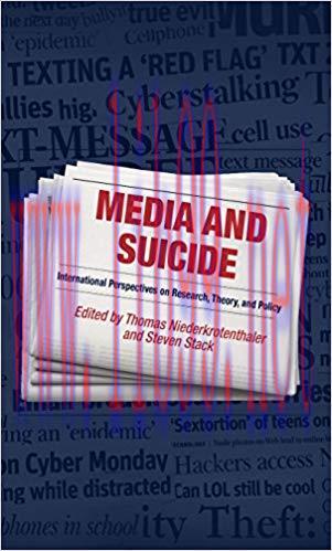 Media and Suicide: International Perspectives on Research, Theory, and Policy 1st Edition,