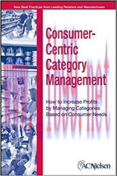 Consumer-Centric Category Management: How to Increase Profits by Managing Categories Based on C...