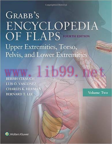 [CHM]Grabb’s Encyclopedia of Flaps, Volume 2 Upper Extremities, Torso, Pelvis, and Lower Extrem...