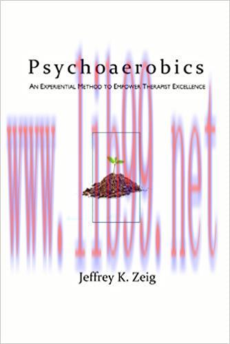 (PDF)Psychoaerobics: An Experiential Method of Empower Therapist Excellence