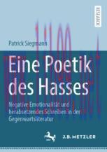 [PDF]Eine Poetik des Hasses: Negative Emotionalität und herabsetzendes Schreiben in der Gegenwa...