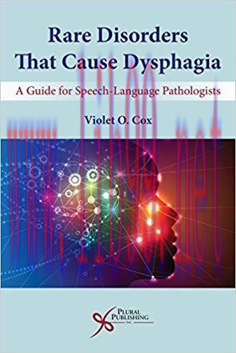 [PDF]Rare Disorders that Cause Dysphagia: A Guide for Speech-Language Pathologists