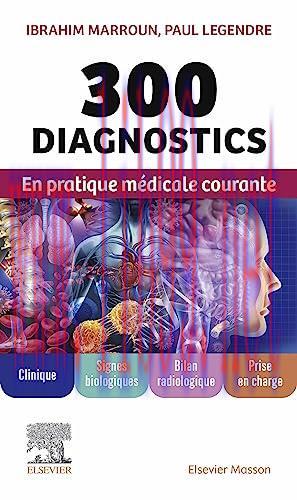 [AME]300 diagnostics en pratique médicale courante: Clinique, signes biologiques, bilan radiolo...