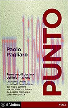 Punto: Fermiamo il declino dell’informazione (Voci) (Italian Edition)
