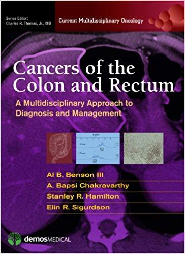 Cancers of the Colon and Rectum A Multidisciplinary Approach to Diagnosis and Management