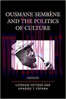 Ousmane Sembene and the Politics of Culture (After the Empire: The Francophone World and Postco...