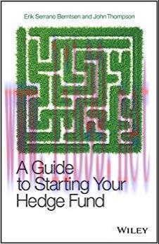(PDF)A Guide to Starting Your Hedge Fund: A Practitioner’s Guide (Wiley Finance) 1st Edition