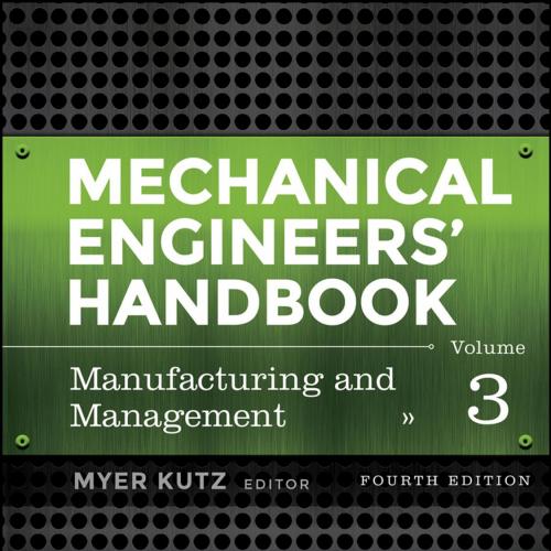 Mechanical Engineers Handbook 4 Volume Set 4th Edition Volume 3