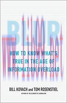 Blur: How to Know What’s True in the Age of Information Overload 1st Edition,