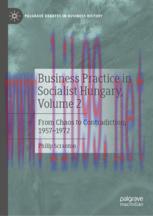 [PDF]Business Practice in Socialist Hungary, Volume 2: From_ Chaos to Contradiction, 1957–1972