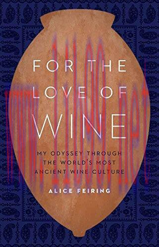 (PDF)For the Love of Wine: My Odyssey through the World’s Most Ancient Wine Culture