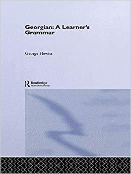 (PDF)Georgian A Learner’s Grammar (Routledge Essential Grammars) 1st Edition