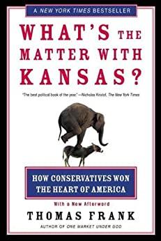 (PDF)What’s the Matter with Kansas How Conservatives Won the Heart of America Kindle Edition