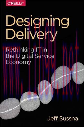 [FOX-Ebook]Designing Delivery: Rethinking IT in the Digital Service Economy