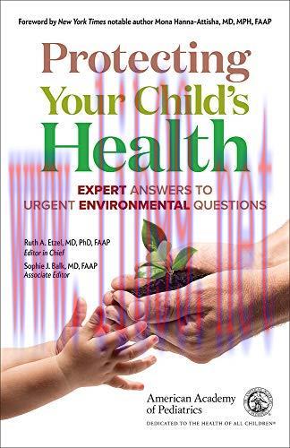[AME]Protecting Your Child’s Health: Expert Answers to Urgent Environmental Questions (Original...