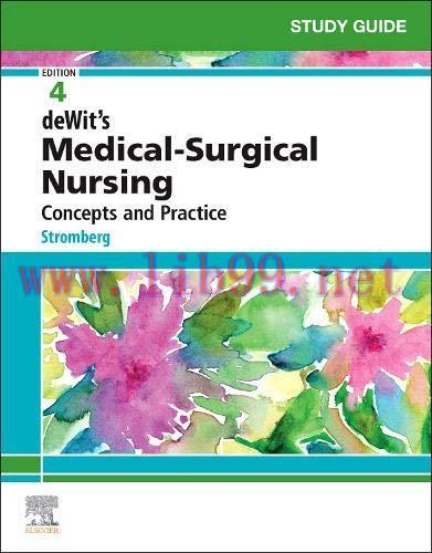 [AME]Study Guide for deWit’s Medical-Surgical Nursing: Concepts and Practice, 4th Edition (Orig...