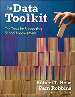 The Data Toolkit: Ten Tools for Supporting School Improvement 1st Edition,