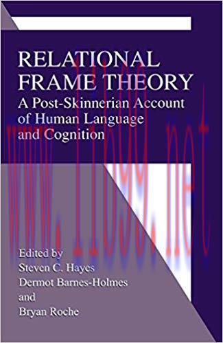 Relational Frame Theory: A Post-Skinnerian Account of Human Language and Cognition 2001 Edition
