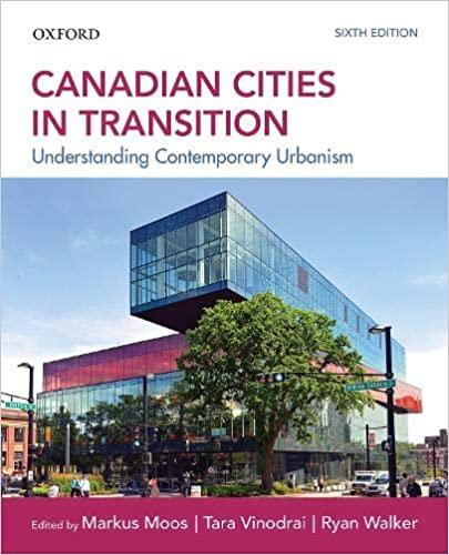 Canadian Cities in Transition Understanding Contemporary Urbanism 6th Canadian Edition