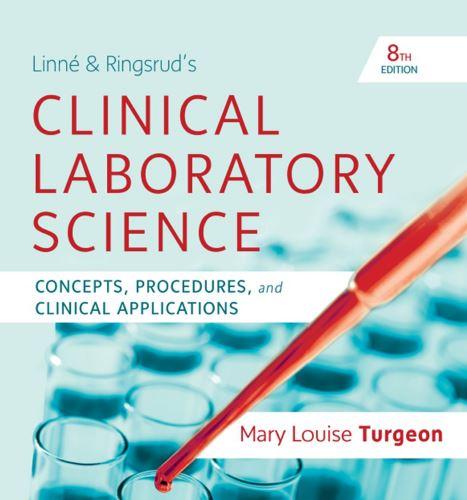 Linne & Ringsrud’s Clinical Laboratory Science Concepts, Procedures, and Clinical Applications ...