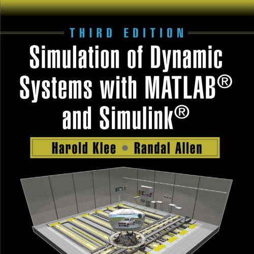 Simulation of Dynamic Systems with MATLAB(r) and Simulink(r), Third Edition - Harold Klee & Ran...