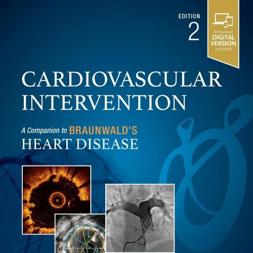 [AME]Cardiovascular Intervention: A Companion to Braunwald’s Heart Disease, 2nd edition (True P...