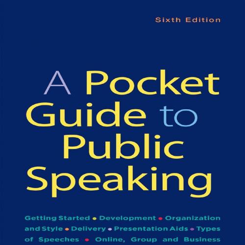 Pocket Guide to Public Speaking 6th Edition, A