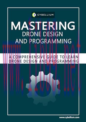 [FOX-Ebook]Mastering Drone Design and Programming: A Comprehensive Guide to Learn Drone Design ...