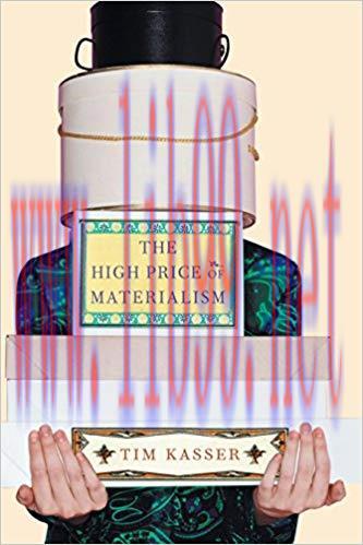 The High Price of Materialism (A Bradford Book) 1st Edition,