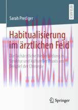 [PDF]Habitualisierung im ärztlichen Feld: Die fachärztliche Weiterbildung in Struktur und kultu...